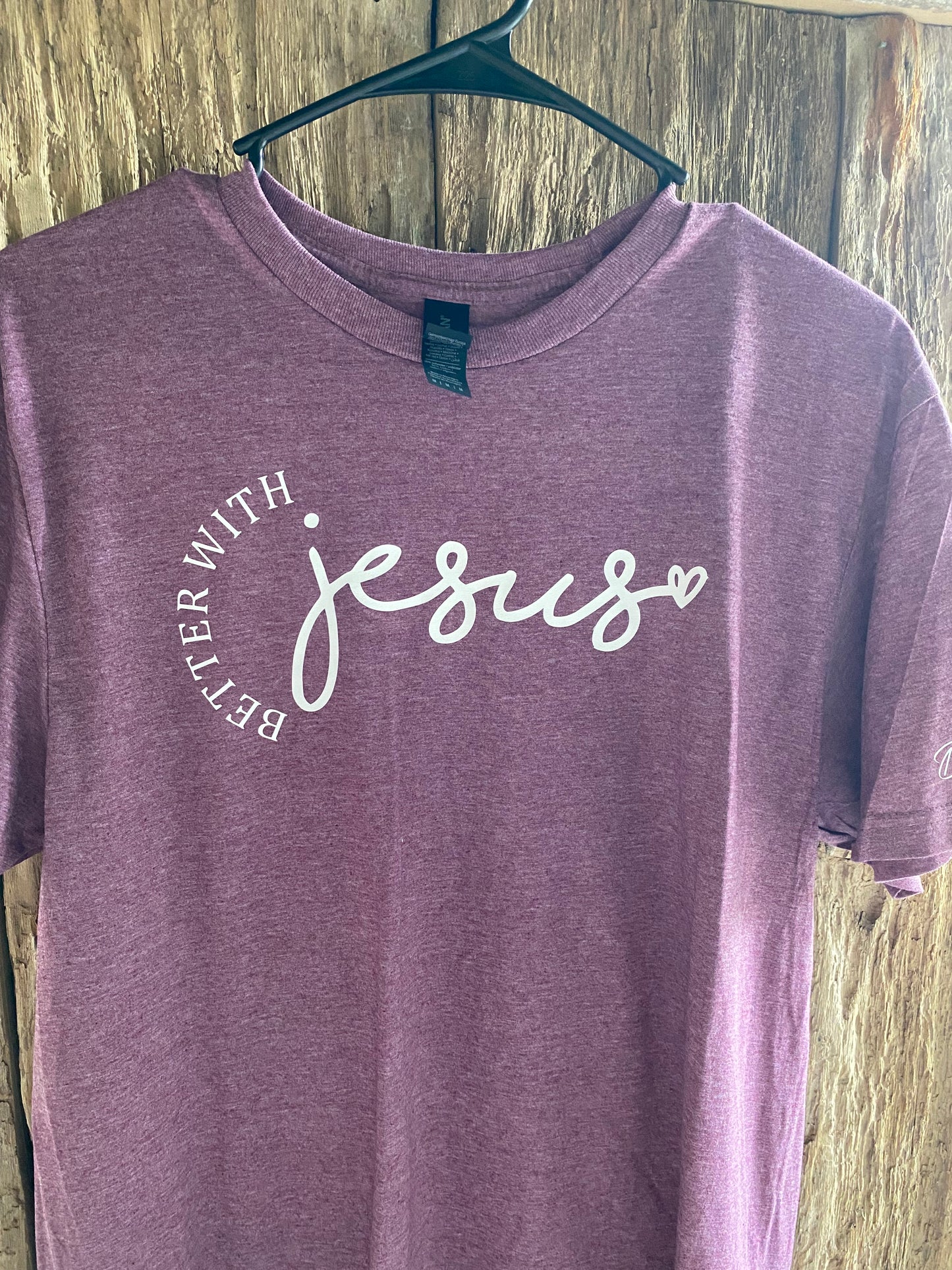 Better with Jesus T-Shirt Larger text